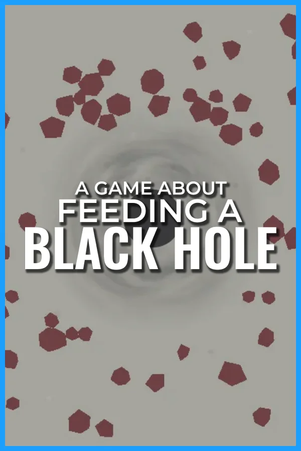 A Game About Feeding A Black Hole