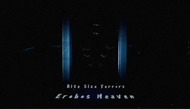 Bite Size Terrors: Erobos Heaven