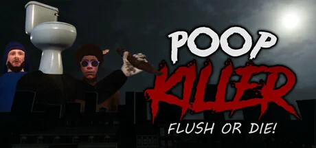 Poop Killer - Flush or Die