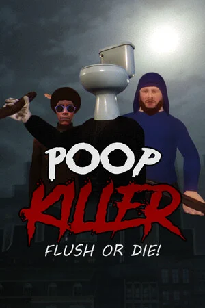 Poop Killer - Flush or Die